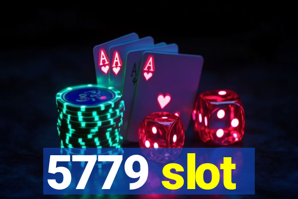 5779 slot